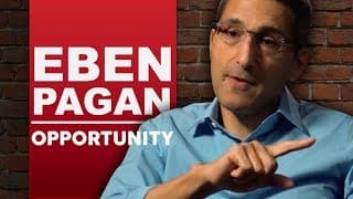 EBEN PAGAN - OPPORTUNITY Part 1/2 - How To Find, Create And Thrive From Opportunities In Your Life