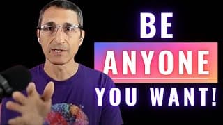 In The Future You Can Be Anyone You Want (LIFE-CHANGING Mindset Shift!)