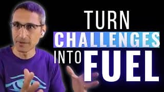 How To Turn Big Challenges Into FUEL